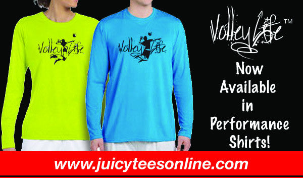 Volley Life™ Now available in Performance Shirts!